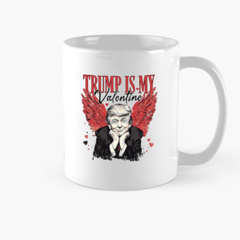 Trump Valentine's Day Mug: Show Your Love for the 45th President 8 Trump is My Valentine Mug, Trump Lover Mug