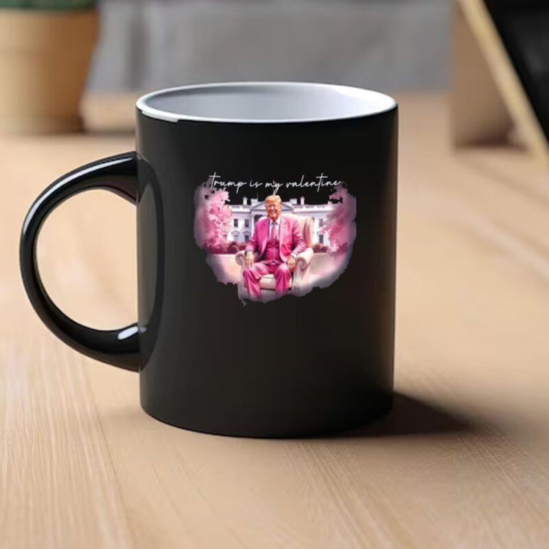 Trump's Home Mug: Show Your Love for the 45th President 9 Trump's Home Mug, Trump My Valentine Mug1