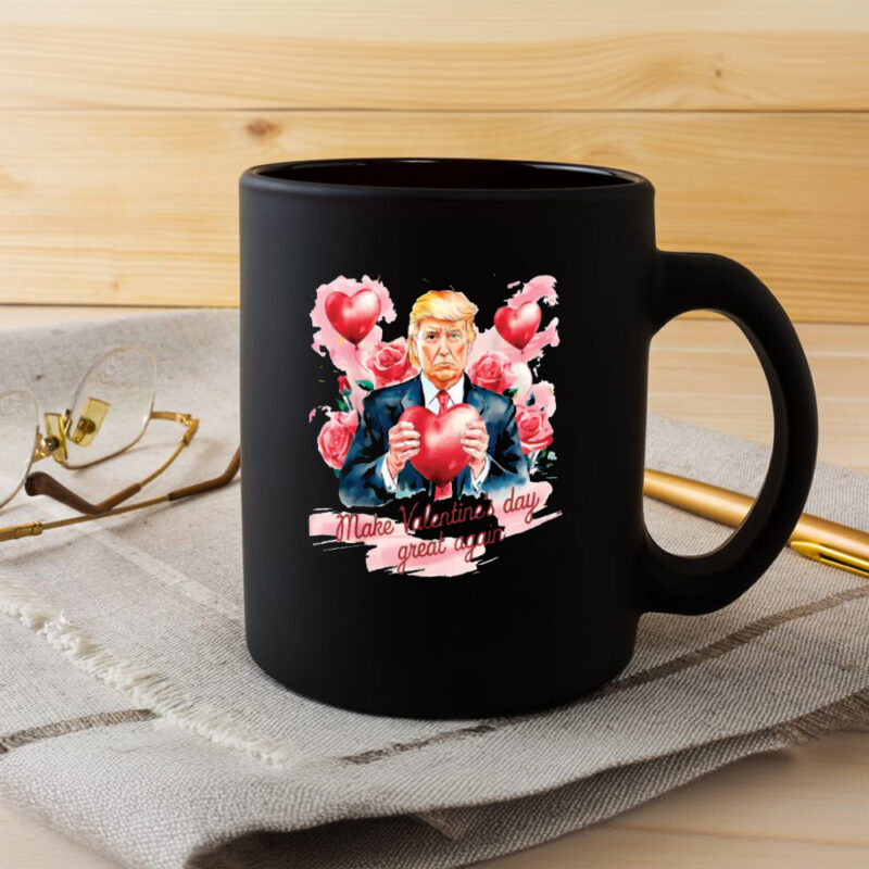 Trump Valentine's Day Mug: Make Valentine's Day Great Again 8 alentine Mug - Funny Trump Make Valentine's Day Great Again Mug