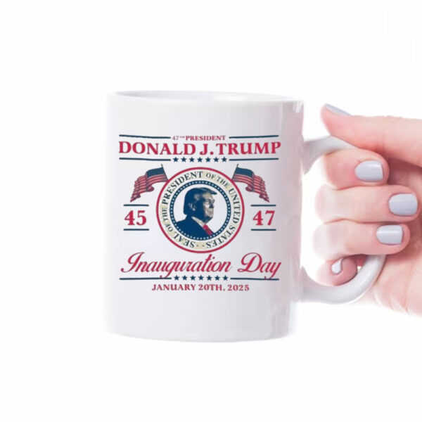 47th President Donald Trump 45-47 Inauguration Day January 20th 2025 Mug