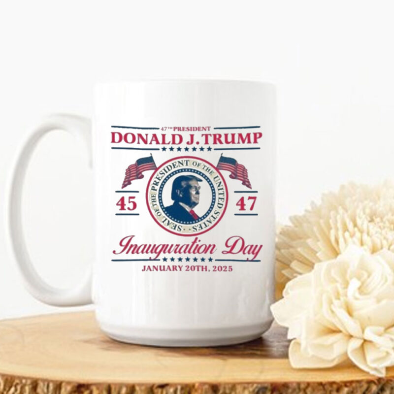 47th President Donald Trump 45-47 Inauguration Day January 20th 2025 Mug 10 47th President Donald Trump 45-47 Inauguration Day January 20th 2025 Mug