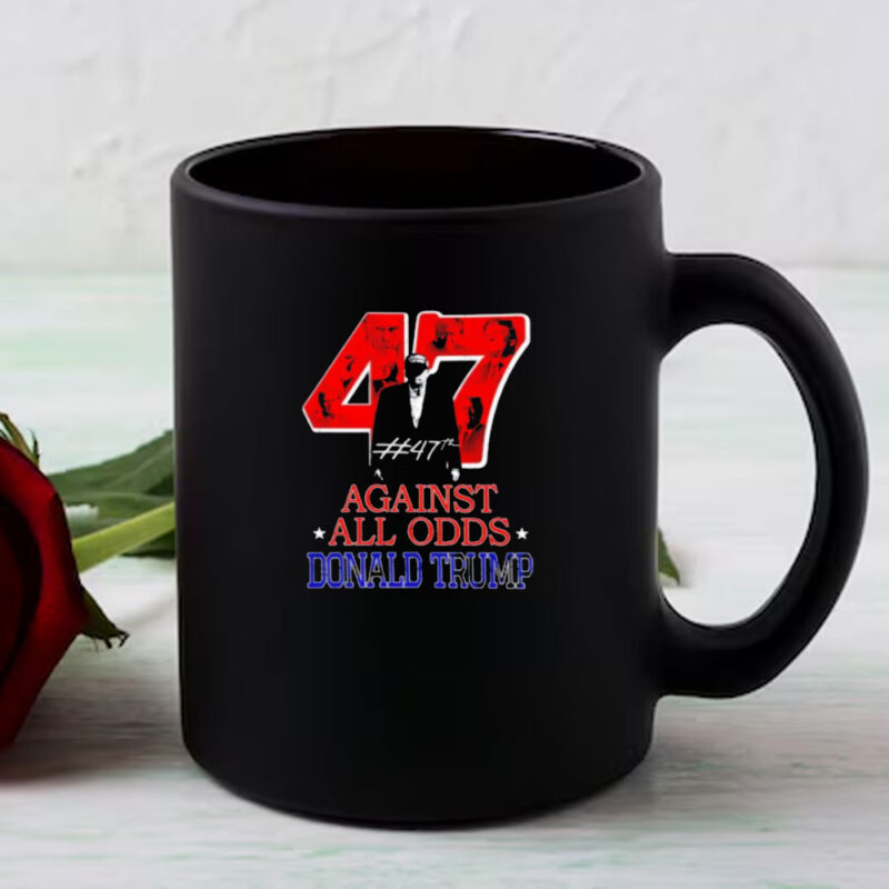 Against All Odds Donald Trump 47th Mug 8 Against All Odds Donald Trump 47th Mug