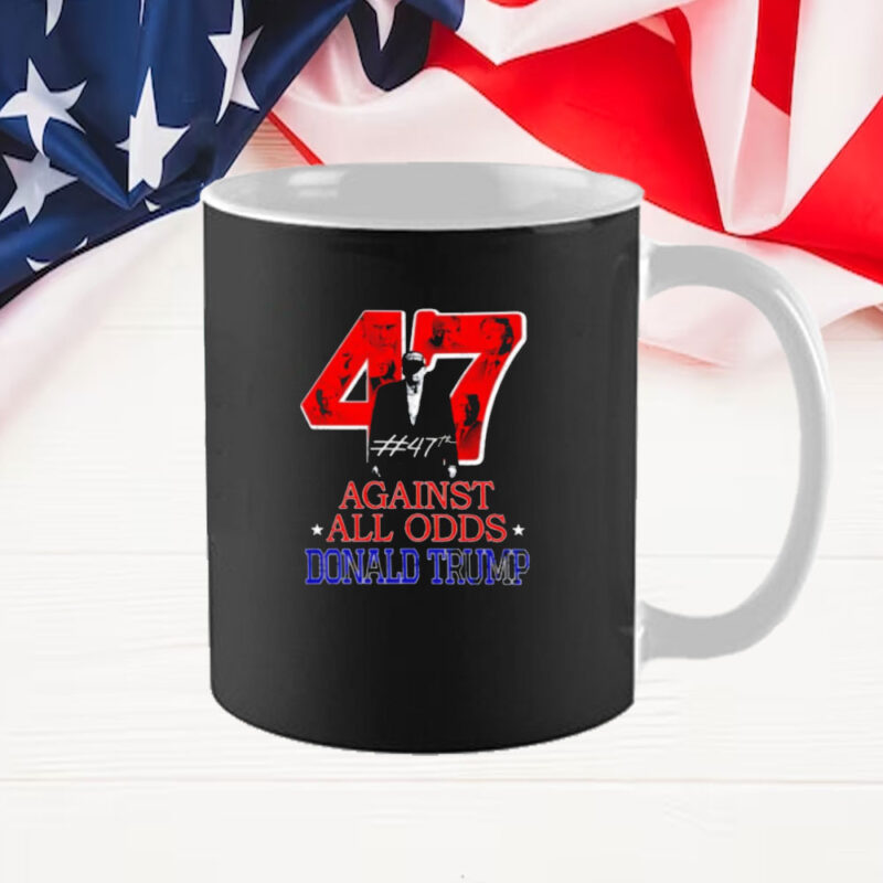 Against All Odds Donald Trump 47th Mug 9 Against All Odds Donald Trump 47th Mug
