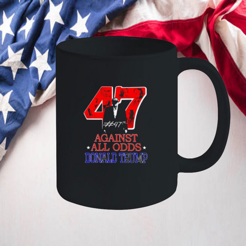 Against All Odds Donald Trump 47th Mug 10 Against All Odds Donald Trump 47th Mug