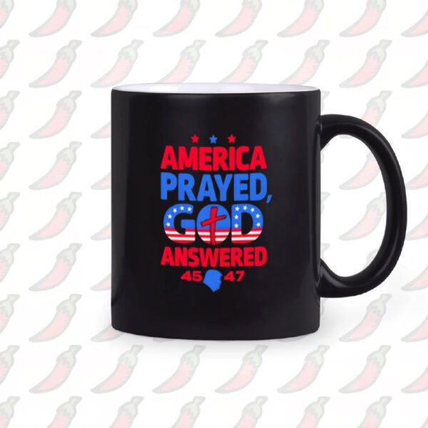 America-Prayed-God-Answered-Donald-Trump-45-47-Mug2