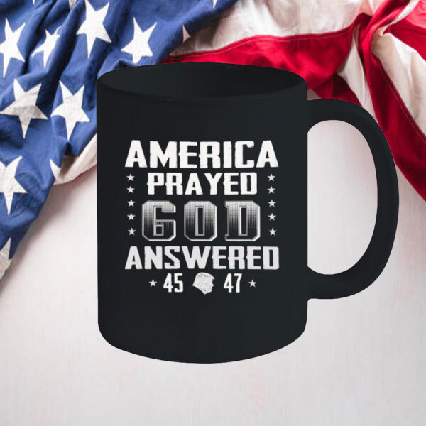 America Prayed God Answered Trump 2024 Political Mug