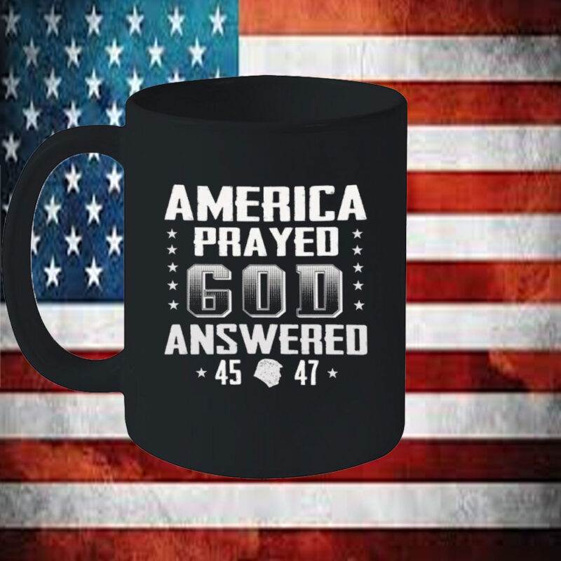 America Prayed God Answered Trump 2024 Political Mug 11 America Prayed God Answered Trump 2024 Political Mug