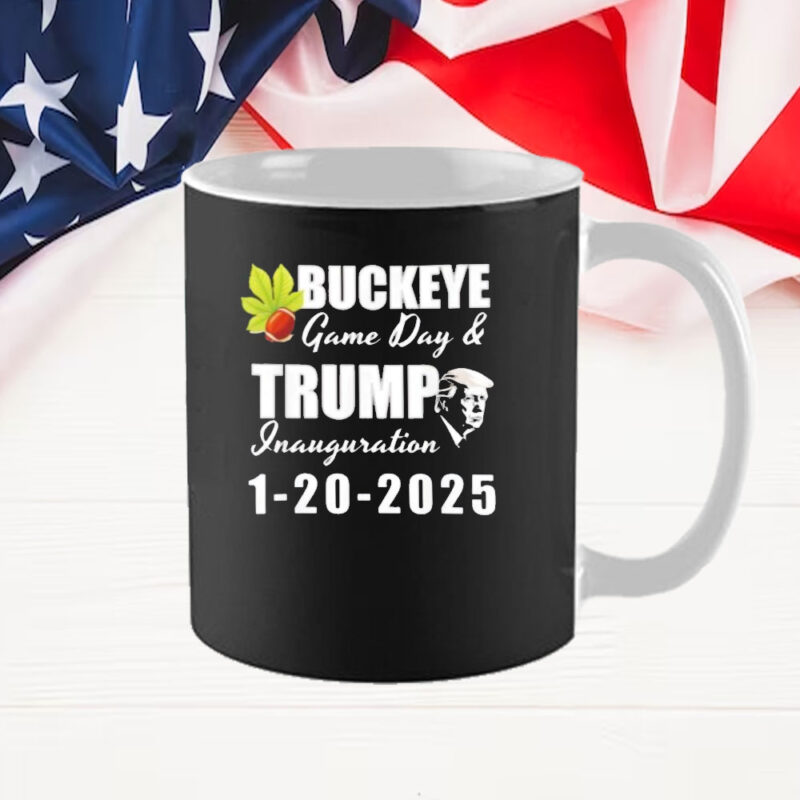 Buckeye game day and Trump Inauguration day 2025 Mugs 9 Buckeye game day and Trump Inauguration day 2025 Mugs