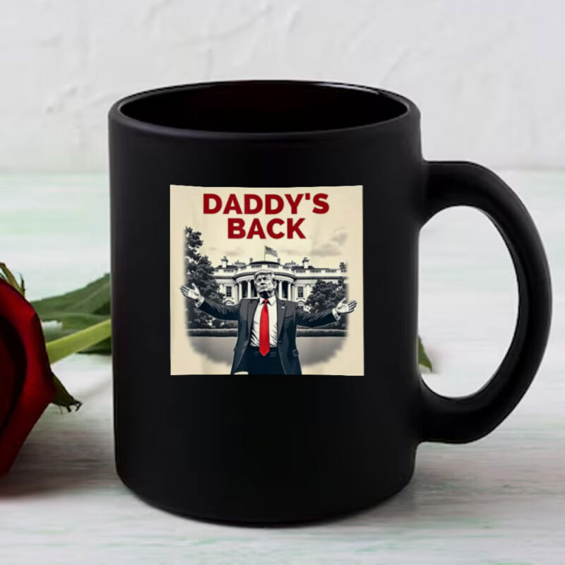 Daddy's Back President Donald Trump 2025 Inauguration Day Mug 8 Daddy's Back President Donald Trump 2025 Inauguration Day Mug
