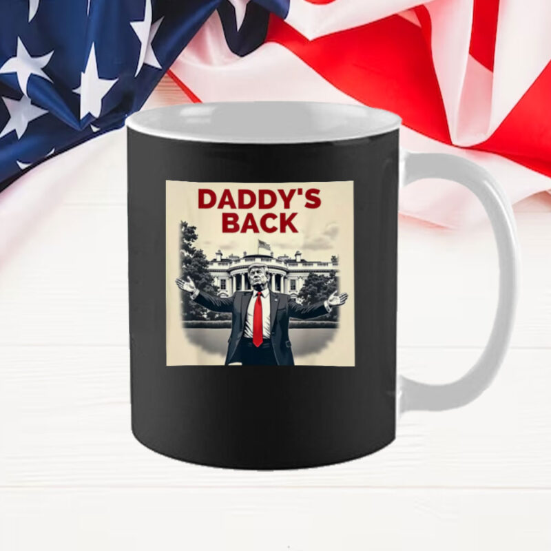 Daddy's Back President Donald Trump 2025 Inauguration Day Mug 9 Daddy's Back President Donald Trump 2025 Inauguration Day Mug