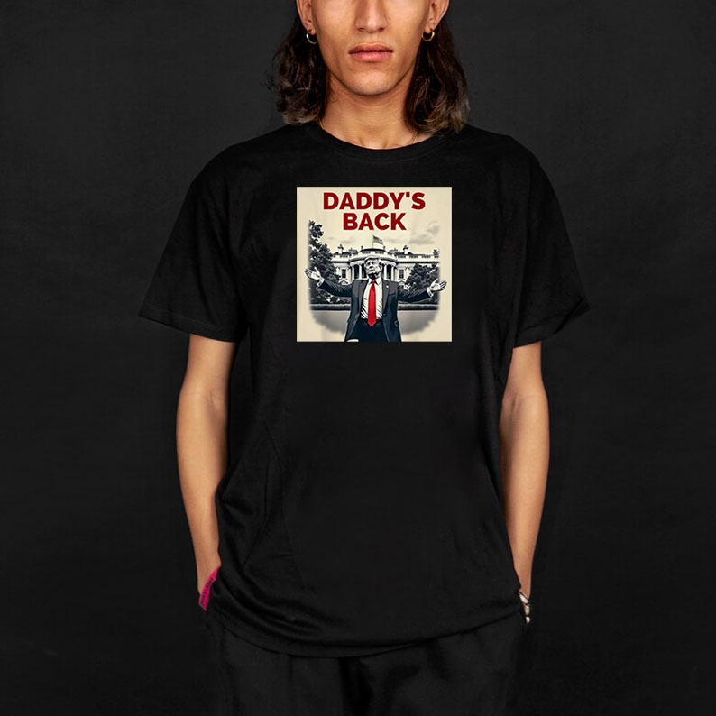 Daddy's Back President Donald Trump 2025 Inauguration Day T-Shirt 8 Daddy's Back President Donald Trump 2025 Inauguration Day T-Shirt