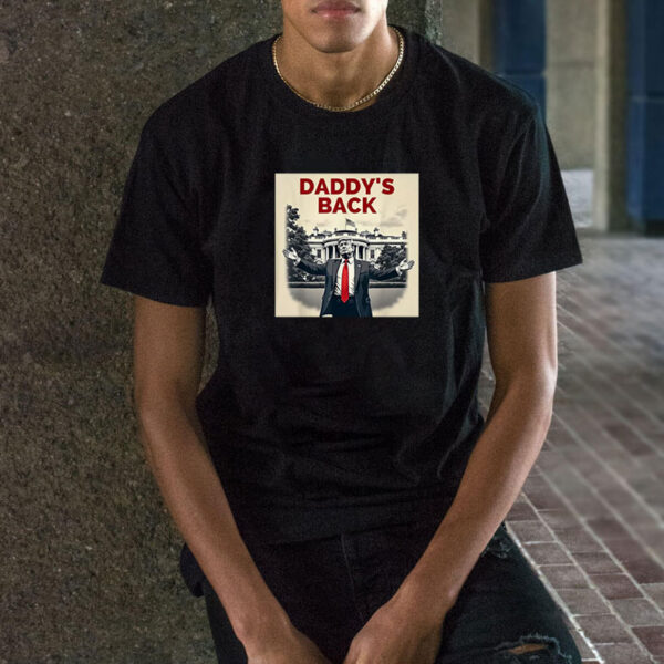 Daddy's Back President Donald Trump 2025 Inauguration Day T-Shirt