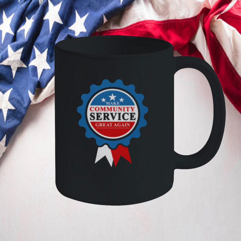 Donald Trump Make Community Service Great Again Mug 10 Donald Trump Make Community Service Great Again Mug
