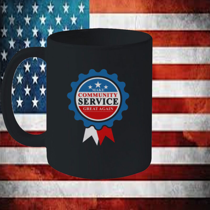 Donald Trump Make Community Service Great Again Mug 11 Donald Trump Make Community Service Great Again Mug