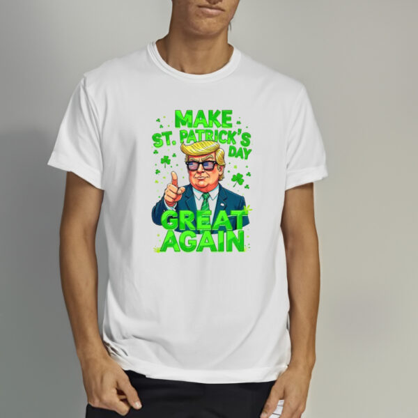 Donald Trump Make St Patrick's Day Great Again Shirt2