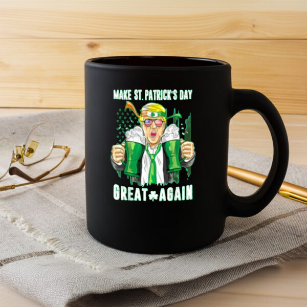 Donald Trump Make St Patrick's Day Great Again, Trump Beer Drinking Mug