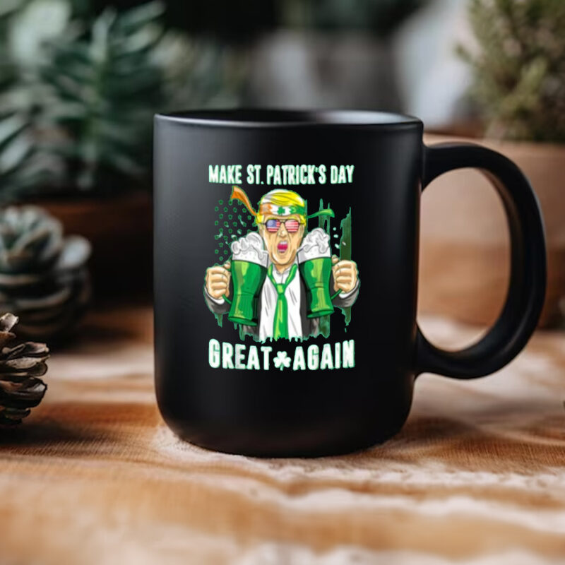 Trump Beer Drinking Mug: Make St. Patrick's Day Great Again 11 Donald Trump Make St Patrick's Day Great Again, Trump Beer Drinking Mug3