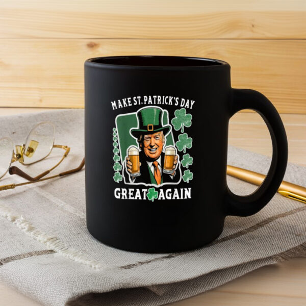 Donald Trump Make St Patrick's Day Great, Trump Inspired Mug