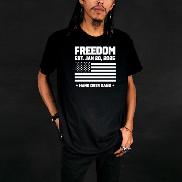 Freedom Est Jan 20 2025 Donald Trump 47th shirt