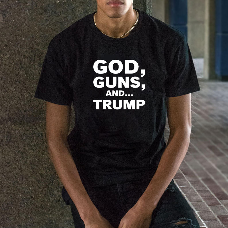God Guns and Donald Trump Text shirt 11 God Guns and Donald Trump Text shirt