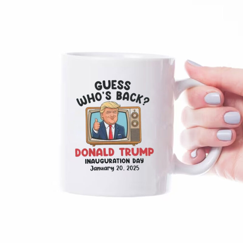 Guess Who’s Back Donald Trump Inauguration Day January 20 2025 Political President Trump Mug 8 Guess Who’s Back Donald Trump Inauguration Day January 20 2025 Political President Trump Mug