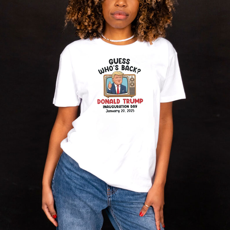 Guess Who’s Back Donald Trump Inauguration Day January 20 2025 Political President Trump T-Shirt 8 Guess Who’s Back Donald Trump Inauguration Day January 20 2025 Political President Trump T-Shirt