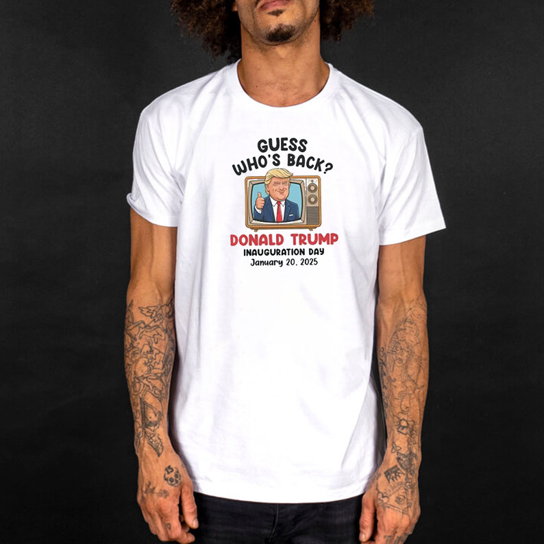 Guess Who’s Back Donald Trump Inauguration Day January 20 2025 Political President Trump T-Shirt 9 Guess Who’s Back Donald Trump Inauguration Day January 20 2025 Political President Trump T-Shirt