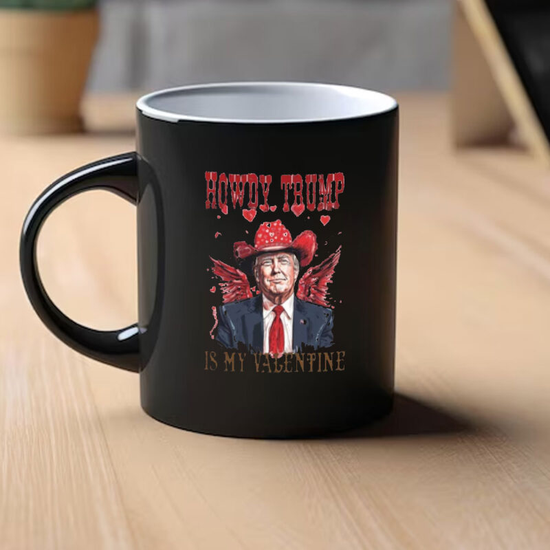 Howdy Trump Is My Valentine: The Perfect Mug for Your Conservative Sweetheart 9 Howdy-Trump-Is-My-Valentine-Mug1