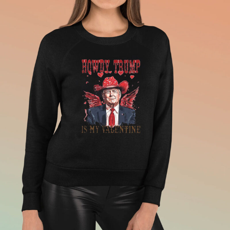 Howdy Trump Is My Valentine: Show Your Love with a Patriotic Shirt 8 Howdy-Trump-Is-My-Valentine-Shirt