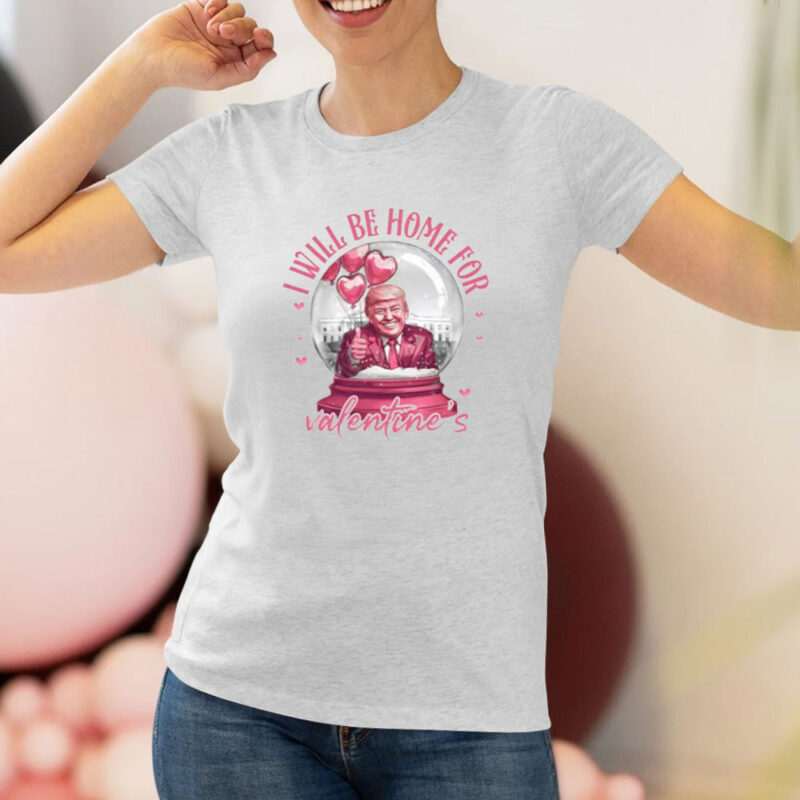 Show Your Trump Love This Valentine's Day: "I'll Be Home For Valentine Trump" Retro Shirt 8 I'll-Be-Home-For-Valentine-Trump-Shirt,-Retro-Trump-Lover-Shirt