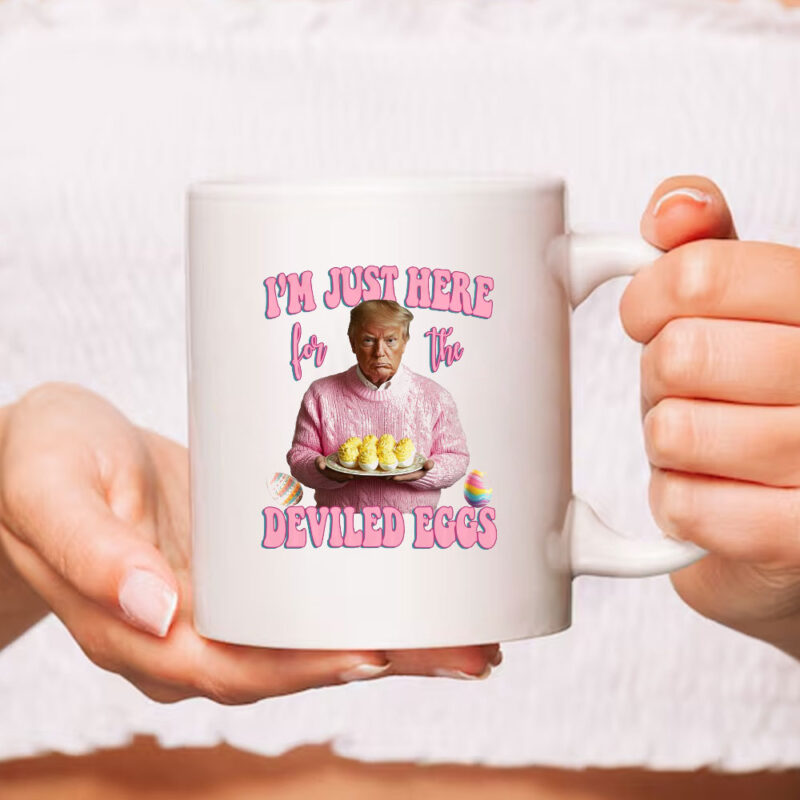 I'm Just Here for the Deviled Eggs, Trump Easter Mug 9 I'm Just Here for the Deviled Eggs, Trump Easter Mug