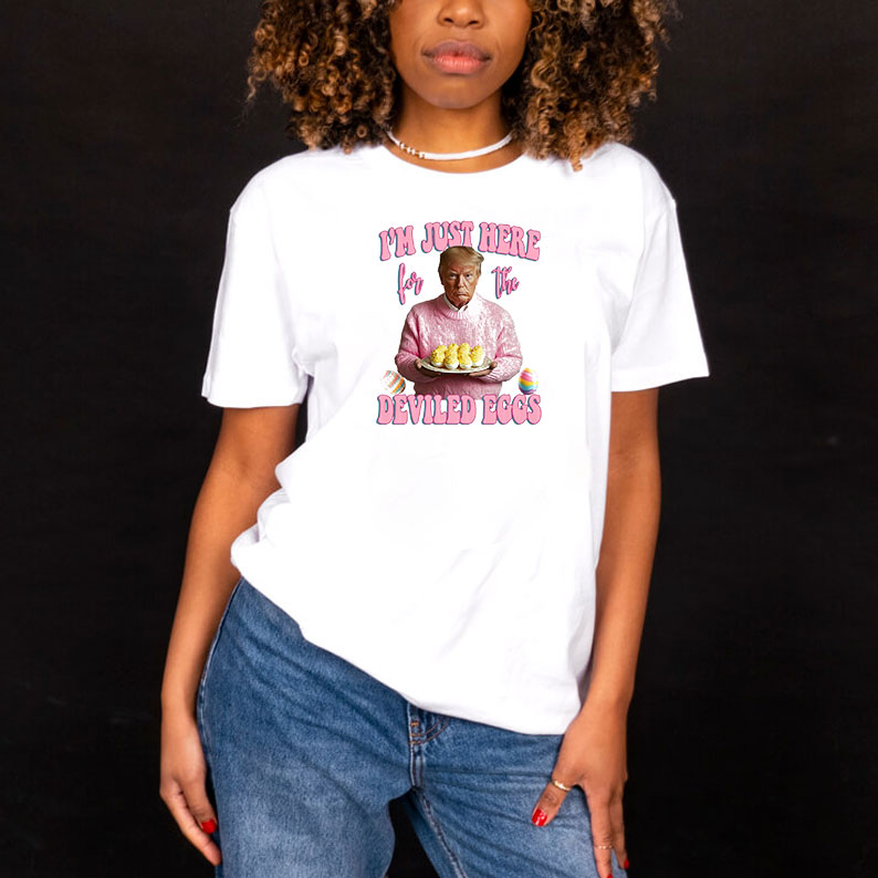 I'm Just Here for the Deviled Eggs, Trump Easter Shirt 8 I'm Just Here for the Deviled Eggs, Trump Easter Shirt