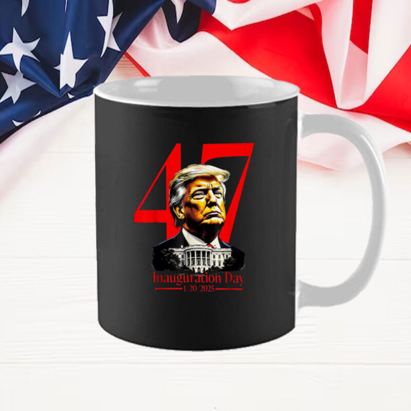Inauguration Day 1-20-2025 Donald Trump 47th President Mug, Donald Trump 47th President Mug 9 Inauguration Day 1-20-2025 Donald Trump 47th President Mug, Donald Trump 47th President Mug
