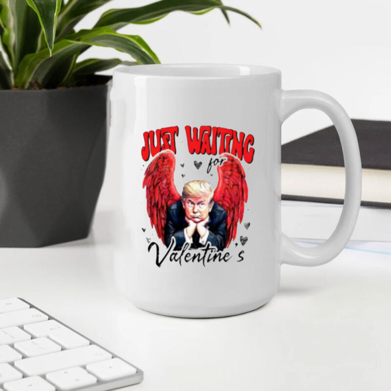 Valentine's Day Gift: Just Waiting For Valentine's Angel Trump Mug 10 Just-Waiting-For-Valentine’s-Angel-Trump-Mug2