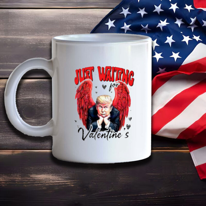 Valentine's Day Gift: Just Waiting For Valentine's Angel Trump Mug 11 Just-Waiting-For-Valentine’s-Angel-Trump-Mug3