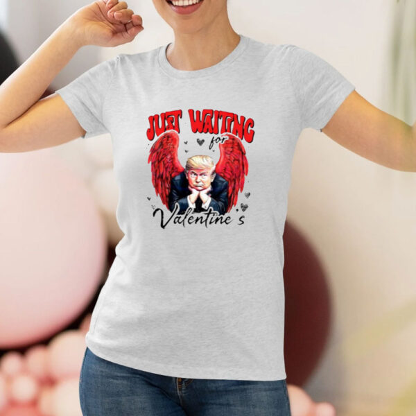 Just-Waiting-For-Valentine’s-Angel-Trump-T-shirt
