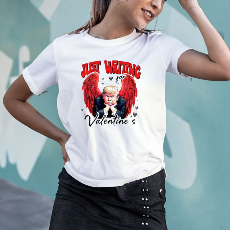 Show Your Love with the Just Waiting For Valentine's Angel Trump T-shirt 11 Just-Waiting-For-Valentine’s-Angel-Trump-T-shirt3
