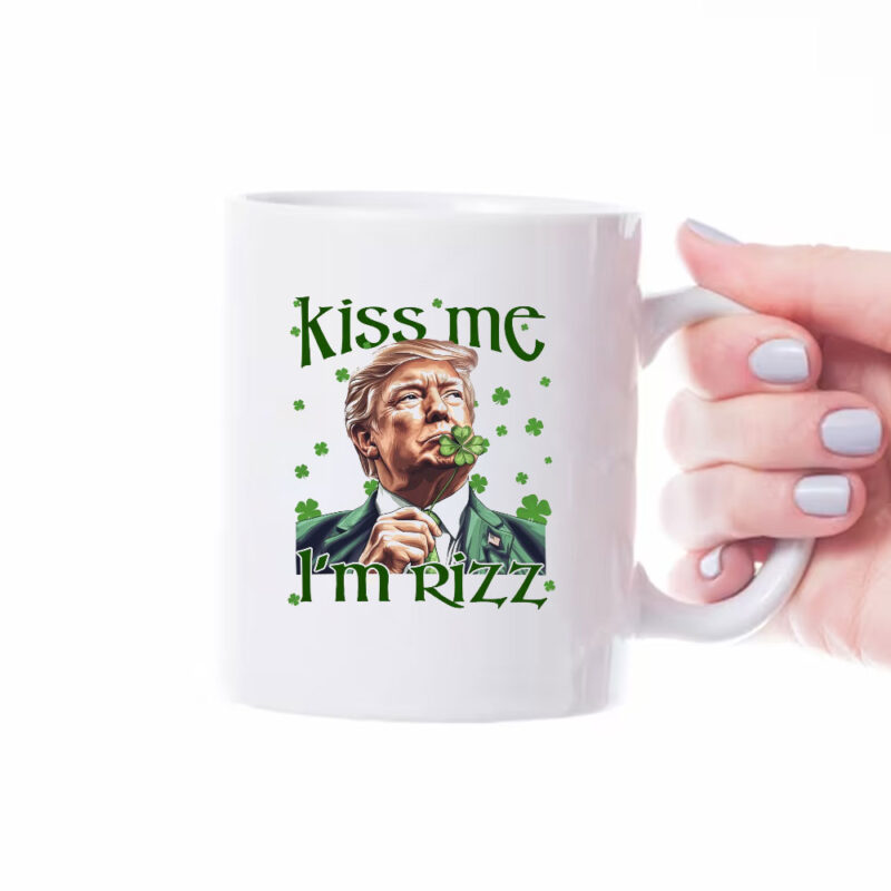 Kiss Me I'm Rizz, Gen Z Slang Rizz Trump St. Patrick Day Mug 8 Kiss Me I'm Rizz, Gen Z Slang Rizz Trump St. Patrick Day Mug
