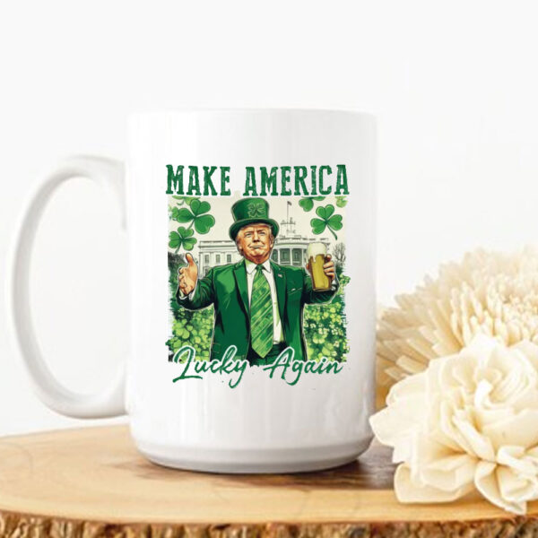 Make America Lucky again Mug, St Patricks Day Shirt, Funny Trump Mug