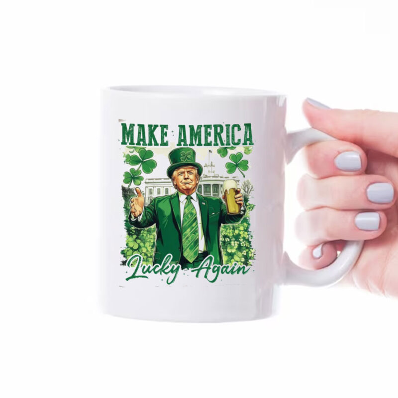Make America Lucky again, St Patricks Day, Funny Trump Mug 8 Make America Lucky again, St Patricks Day, Funny Trump Mug