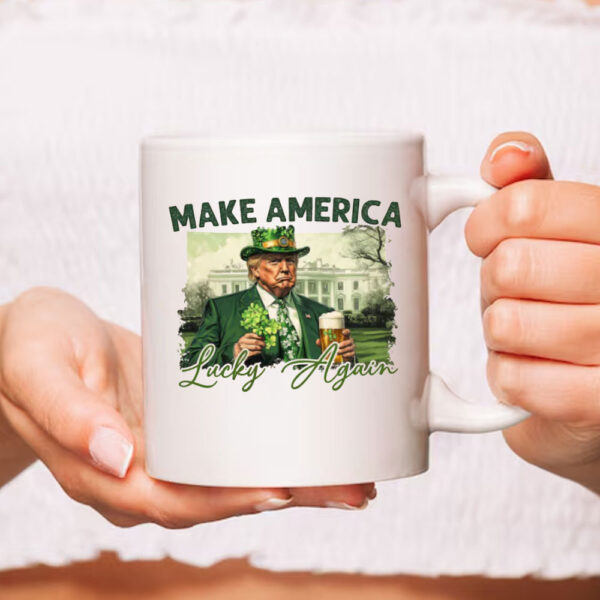 Make America Lucky again, St Patricks Day, Trump St patricks, Funny Trump Mug