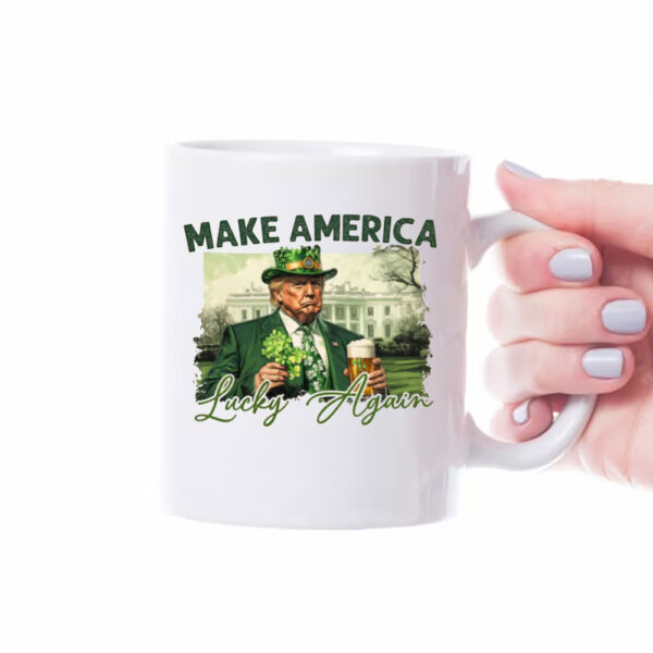 Make America Lucky again, St Patricks Day, Trump St patricks, Funny Trump Mug