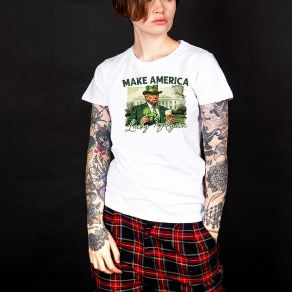 Make America Lucky again, St Patricks Day, Trump St patricks, Funny Trump Shirt