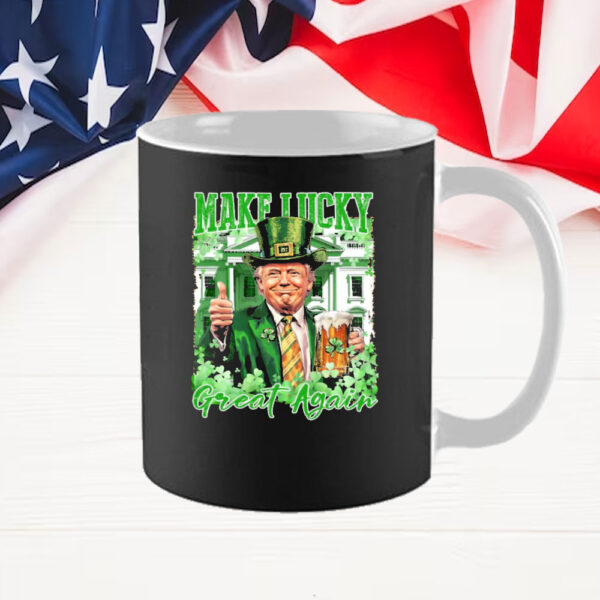 Make Lucky Great Again Trump Shirt, St Patricks Day Mug