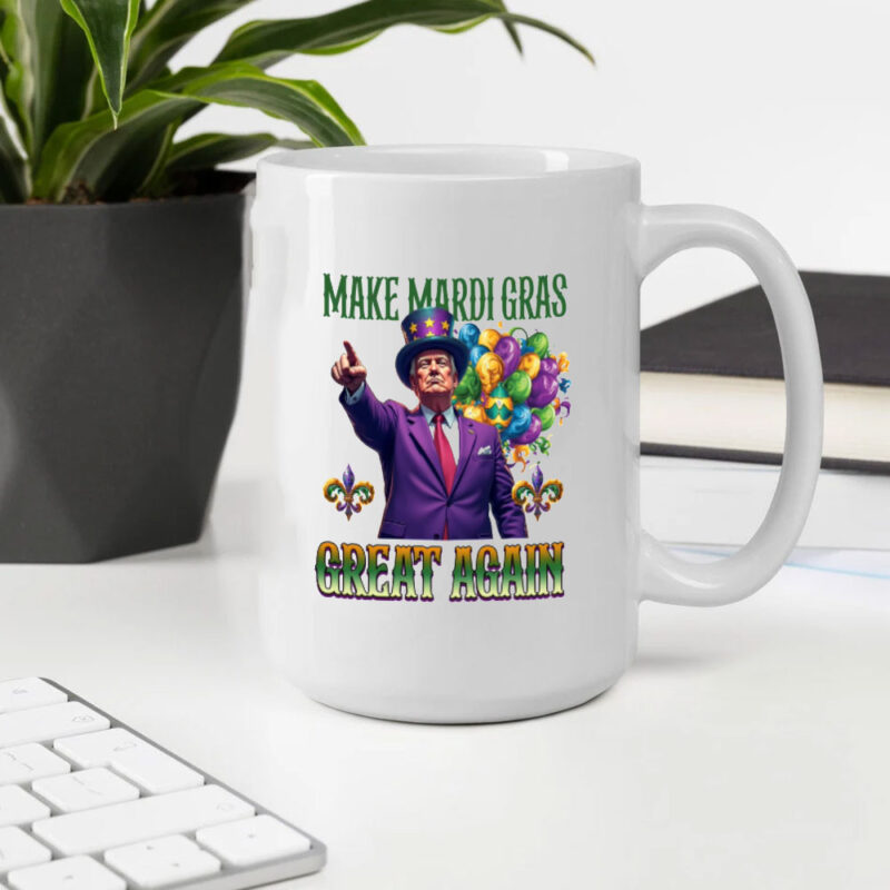 Mardi Gras Great Again: Trump 2025 Funny Mardi Gras Mug 10 Make-Mardi-Gras-Great-Again,-Funny-Trump-2025-Mardi-Gras-Mug2