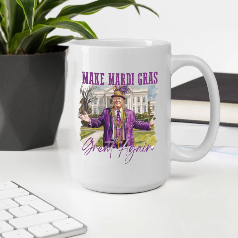Mardi Gras Mug: Make Mardi Gras Great Again 10 Make-Mardi-Gras-Great-Again-Mug,-Funny-Mardi-Gras-Mug2