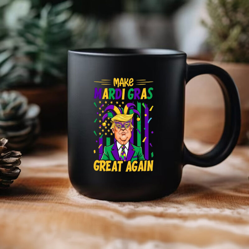 Mardi Gras Great Again: Trump 2025 Funny Mardi Gras Mug 11 Make-Mardi-Gras-Great-Again-Mug,Funny-Trump-2025-Mardi-Gras-Mug3