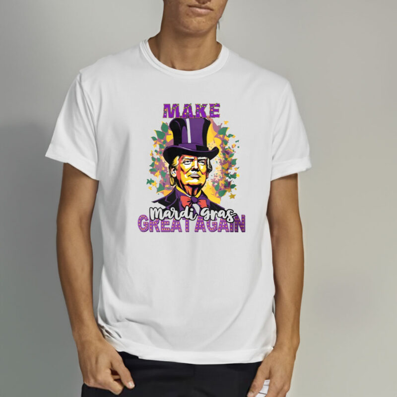 Mardi Gras Great Again: Trump-Themed Mardi Gras T-Shirt 10 Make-Mardi-Gras-Great-Again-T-Shirt-President-Donald-Trump-Funny-Mardi-Gras-Shirt2