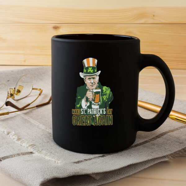 Make St Patricks Day Great Again Shirt, Donald Trump Paddys day T-shirt, St Pattys Day Mug