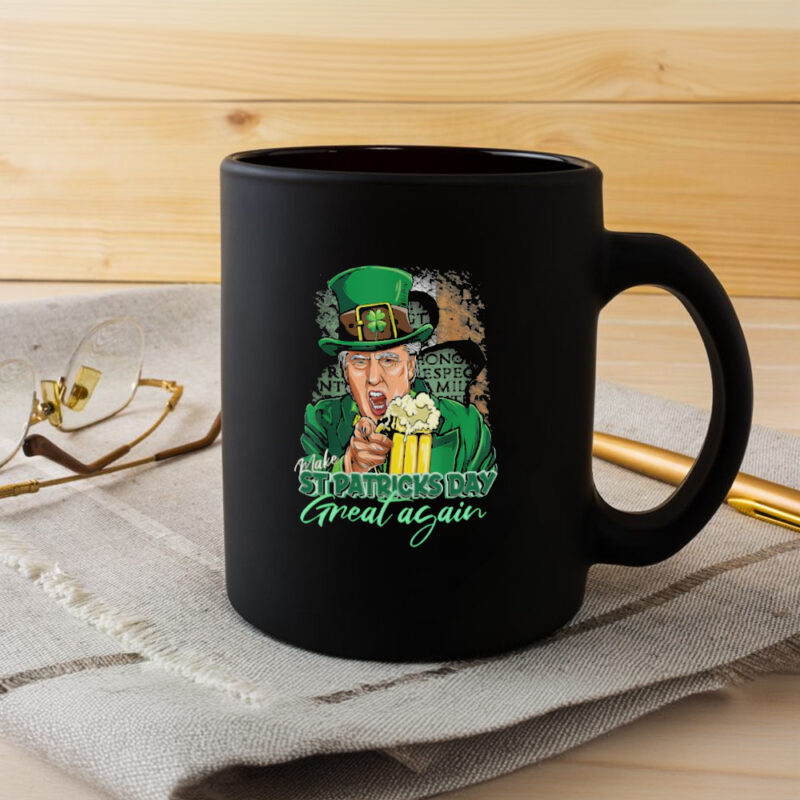 Celebrate St. Patrick's Day with Our "Make St. Patrick's Day Great Again" Mug 8 Make St Patricks Day Great Again-St Patricks Day Mug